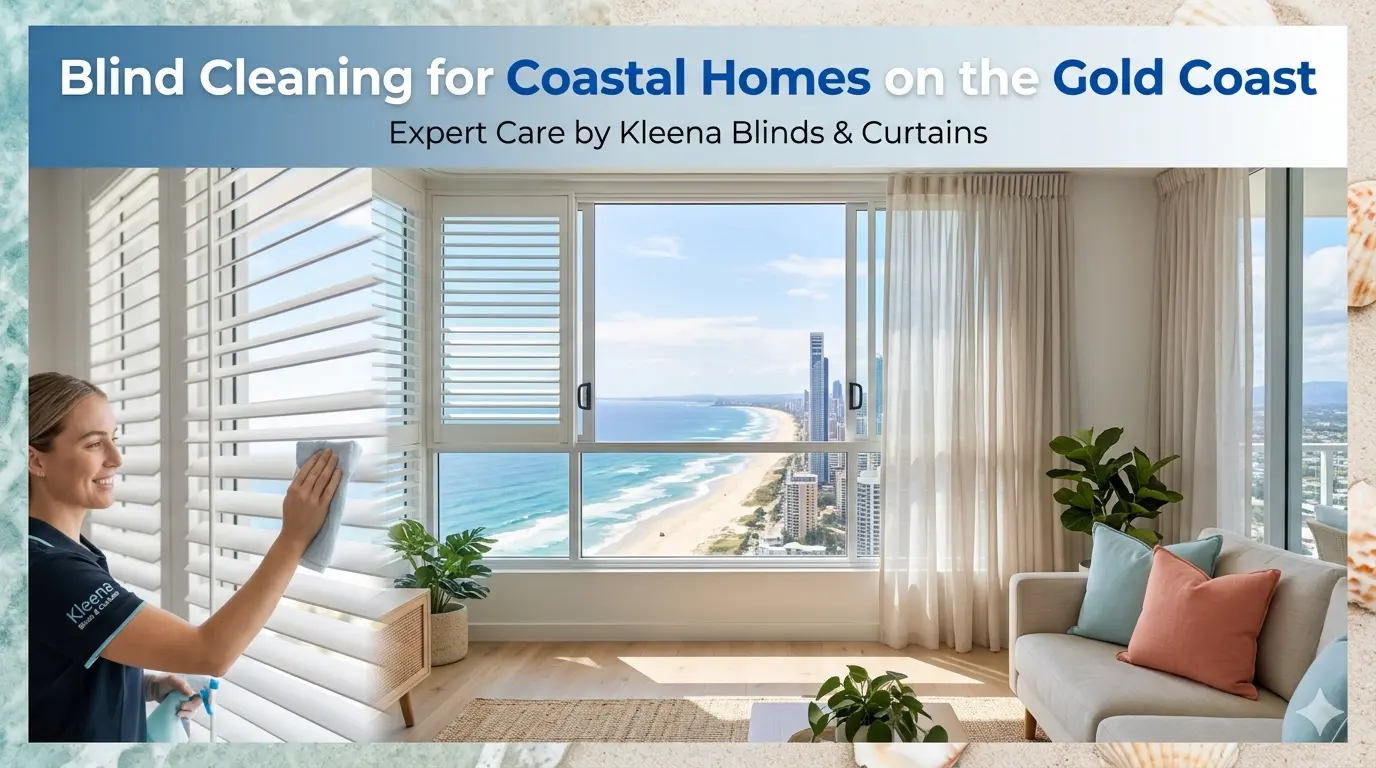Blind Cleaning for Coastal Homes on the Gold Coast